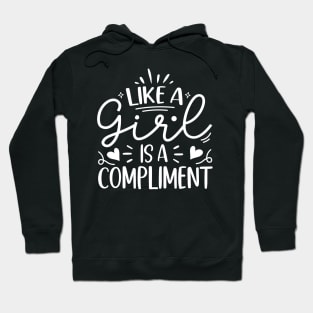 like a girl is a compliment Hoodie